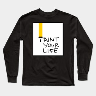 paint your life ,life is colorful Long Sleeve T-Shirt